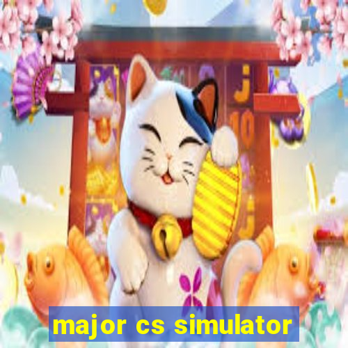 major cs simulator